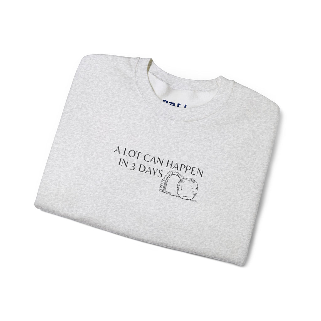"A lot can happen in 3 days" Embroidered Unisex Crewneck Sweatshirt