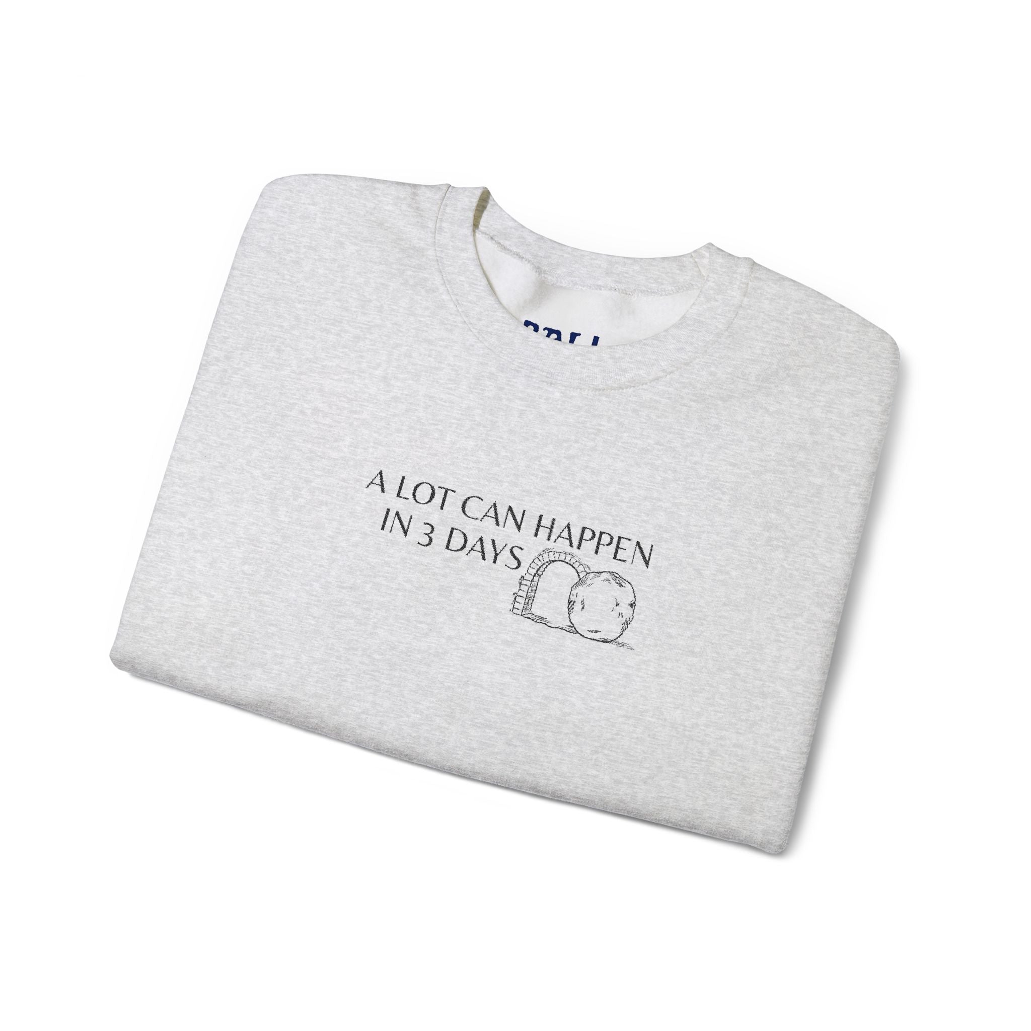 "A lot can happen in 3 days" Embroidered Unisex Crewneck Sweatshirt
