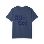 "But God" Unisex T-Shirt