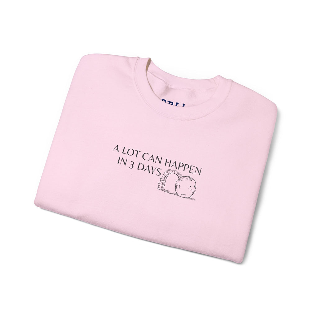 "A lot can happen in 3 days" Embroidered Unisex Crewneck Sweatshirt